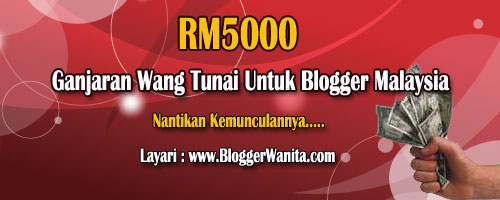 Ganjaran Wang Tunai RM5000 untuk Blogger